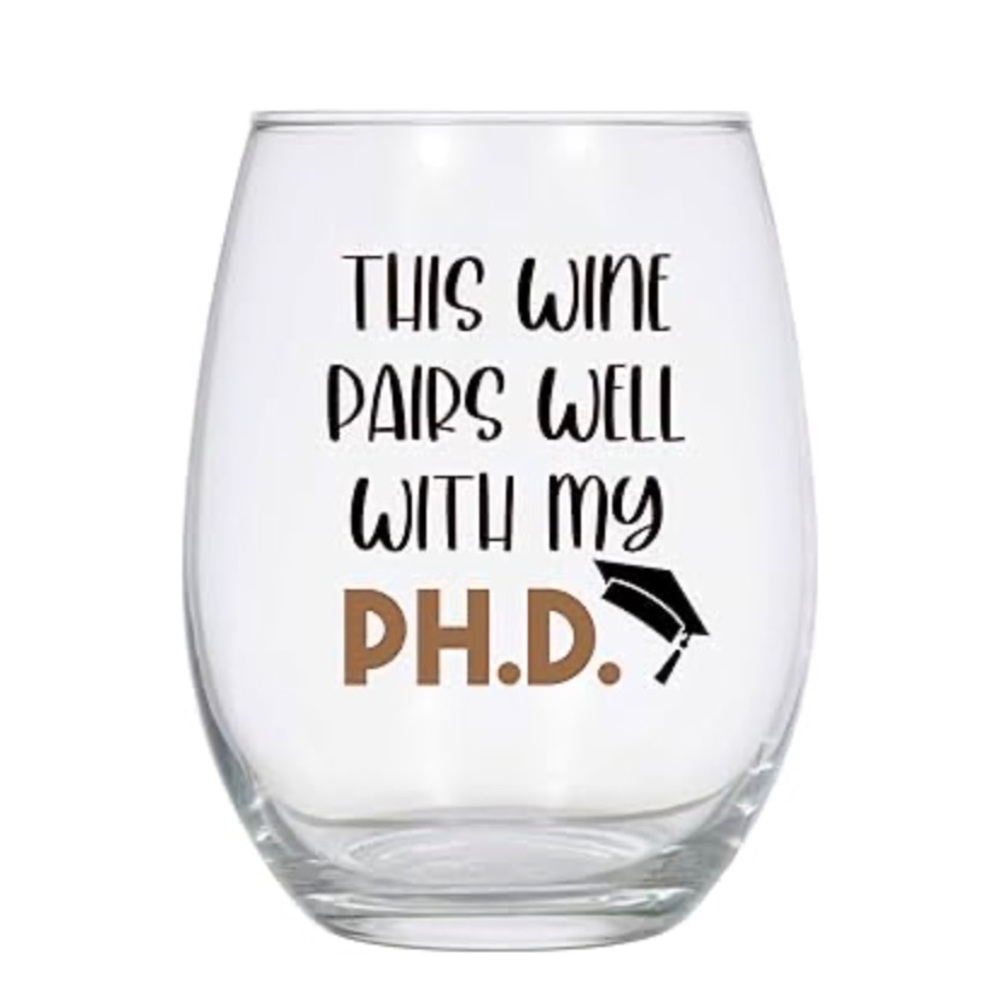 This Wine Pairs Well with my PhD wine glass, 21 oz. PhD Gift, Doctorate Gift